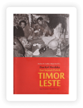 Dua Kali Merdeka Esei Sejarah Produk Timor Leste - Buku Djaman Baroe